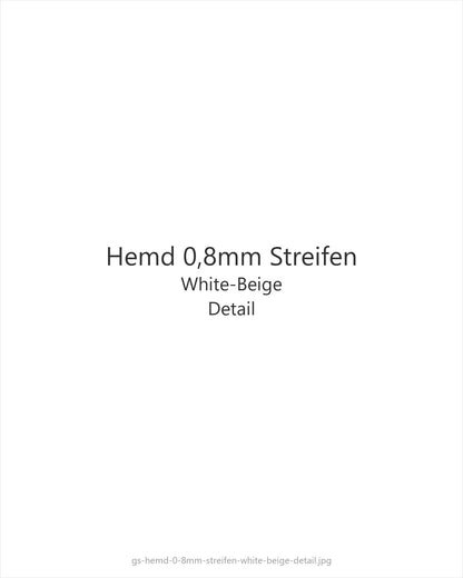 Hemd 0,8mm Streifen White-Beige — detail